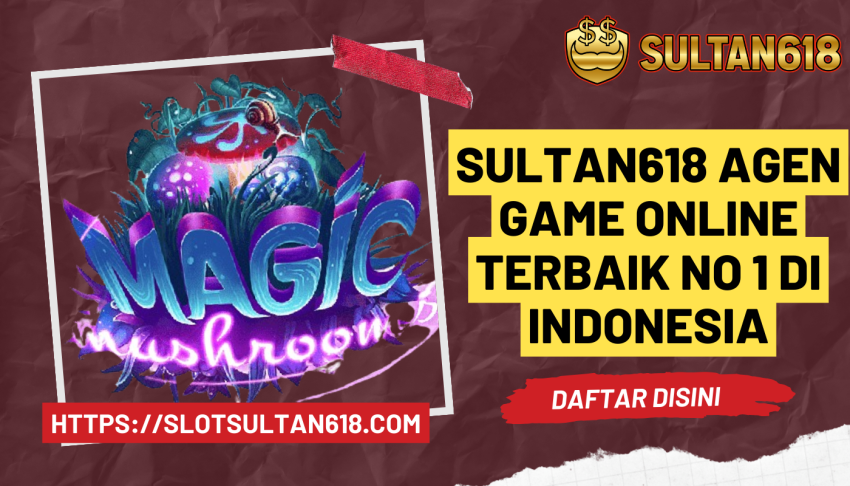 SULTAN618-Agen-Game-Online-Terbaik-No-1-Di-Indonesia