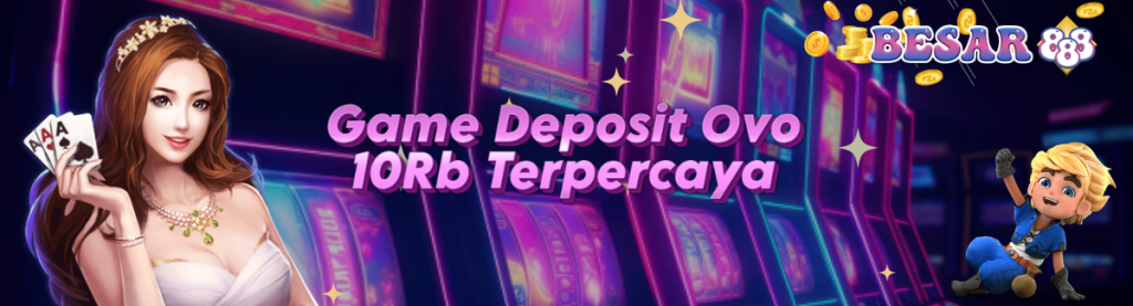 Game Deposit Ovo 10Rb
