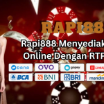 Rapi888 Menyediakan Slot Online Dengan RTP Tinggi