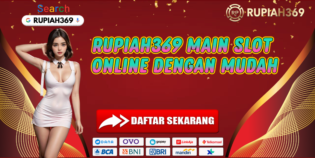 RUPIAH369 MAIN SLOT ONLINE DENGAN MUDAH
