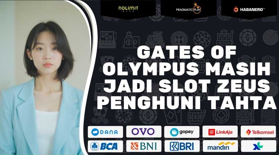 Gates of Olympus Masih Jadi Slot Zeus Penghuni Tahta 2