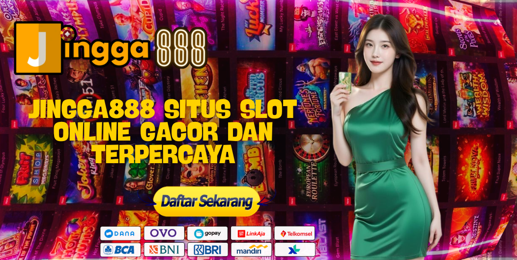 JINGGA888 SITUS SLOT ONLINE GACOR DAN TERPERCAYA
