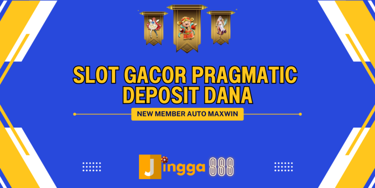 SLOT GACOR PRAGMATIC DEPOSIT DANA