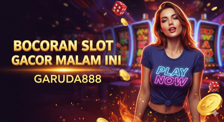 BOCORAN SLOT GACOR MALAM INI GARUDA888