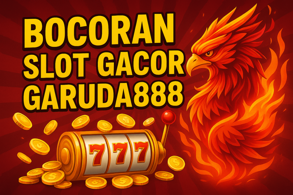 Bocoran Slot Gacor Garuda888